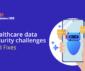 health care data security challenges