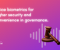 Voice biometrics for higher security and convenience in governance.