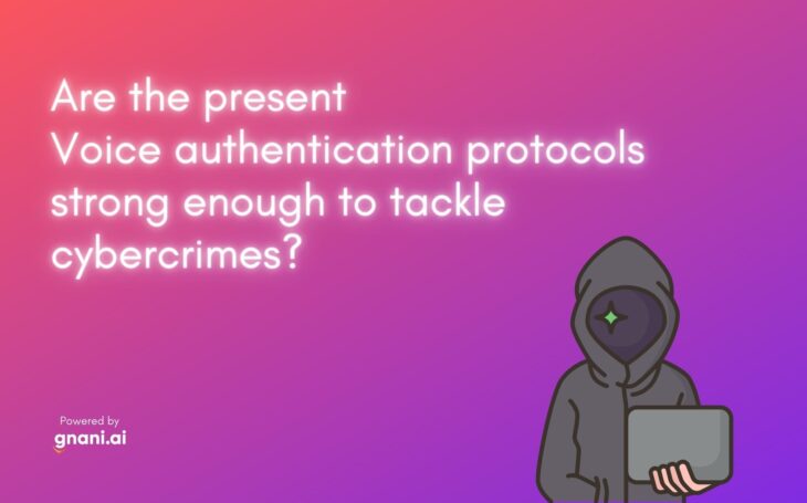 Are the present Voice authentication protocols strong enough to tackle cybercrimes?